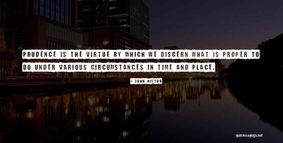 Prudence Virtue Quotes By John Milton Prudence Virtue Quotes By John Milton
