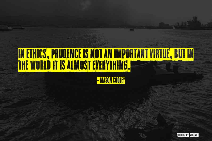 Prudence Virtue Quotes By Mason Cooley Prudence Virtue Quotes By Mason Cooley