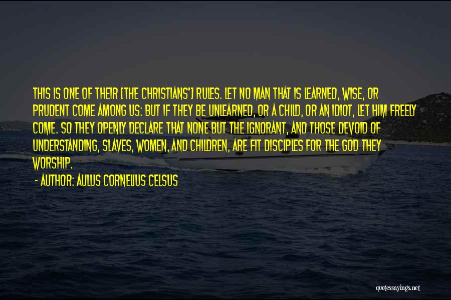 Prudent Man Quotes By Aulus Cornelius Celsus