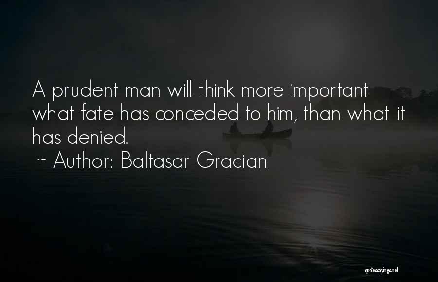 Prudent Man Quotes By Baltasar Gracian