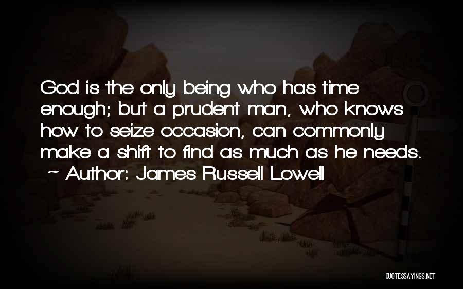 Prudent Man Quotes By James Russell Lowell