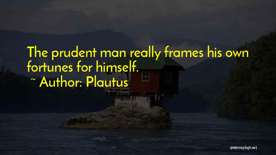 Prudent Man Quotes By Plautus