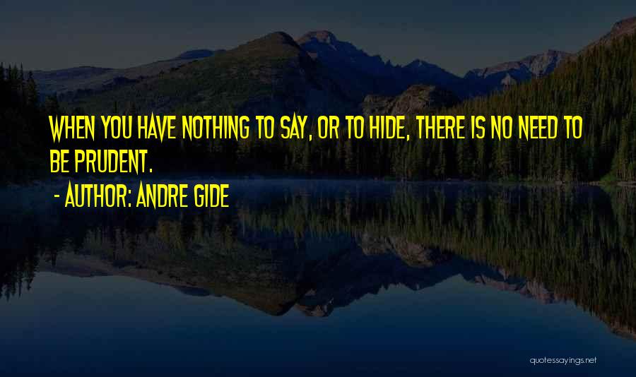 Prudent Quotes By Andre Gide