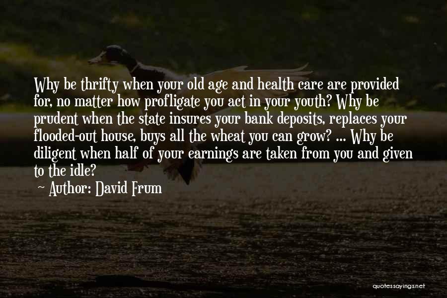 Prudent Quotes By David Frum