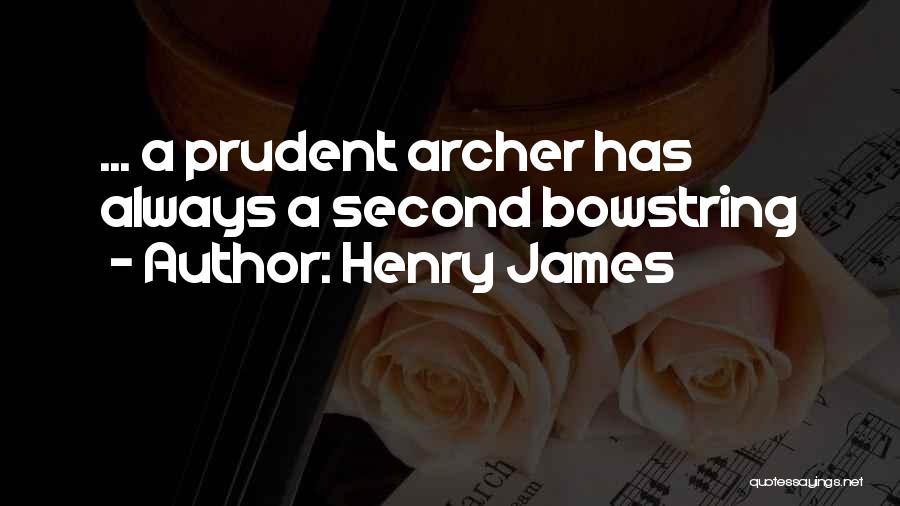 Prudent Quotes By Henry James