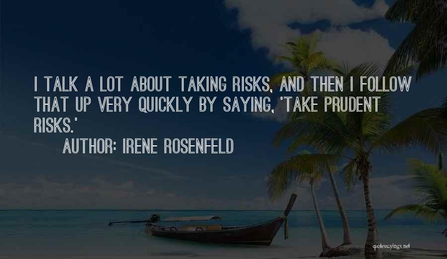 Prudent Quotes By Irene Rosenfeld