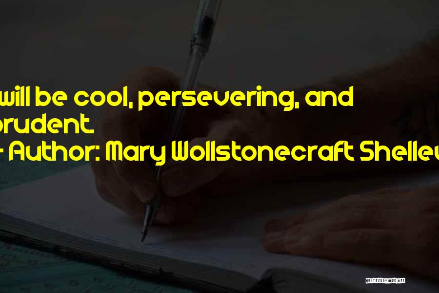 Prudent Quotes By Mary Wollstonecraft Shelley