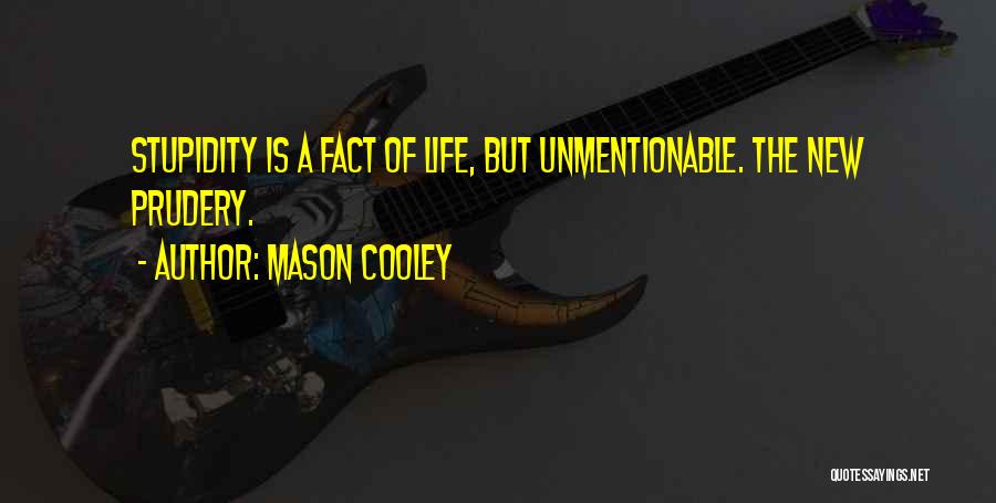 Prudery Quotes By Mason Cooley