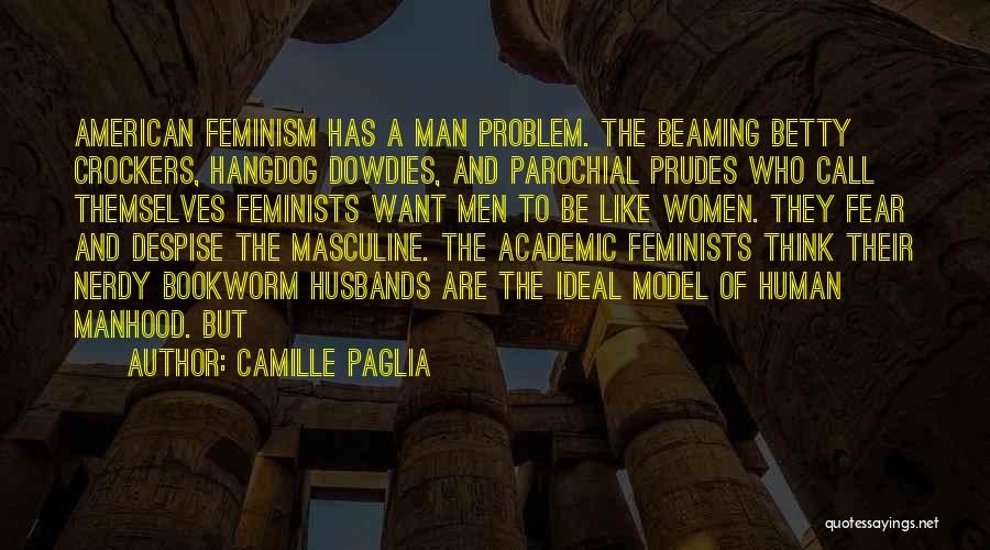 Prudes Quotes By Camille Paglia