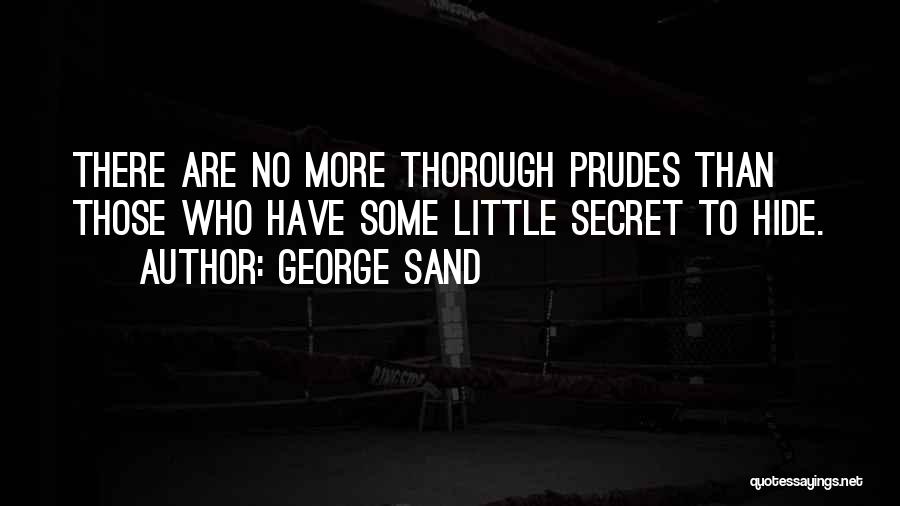 Prudes Quotes By George Sand