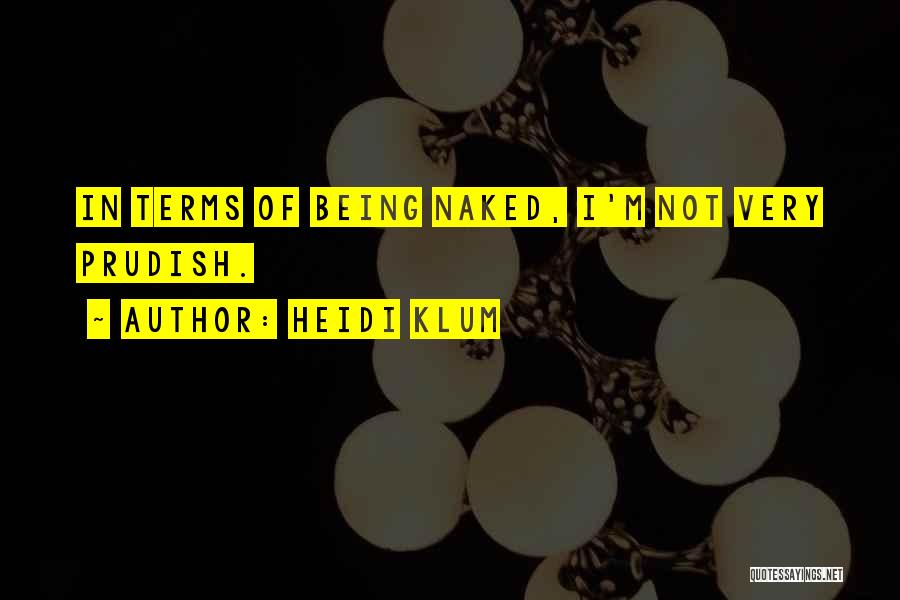 Prudish Quotes By Heidi Klum