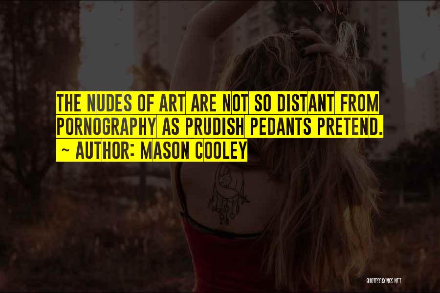 Prudish Quotes By Mason Cooley