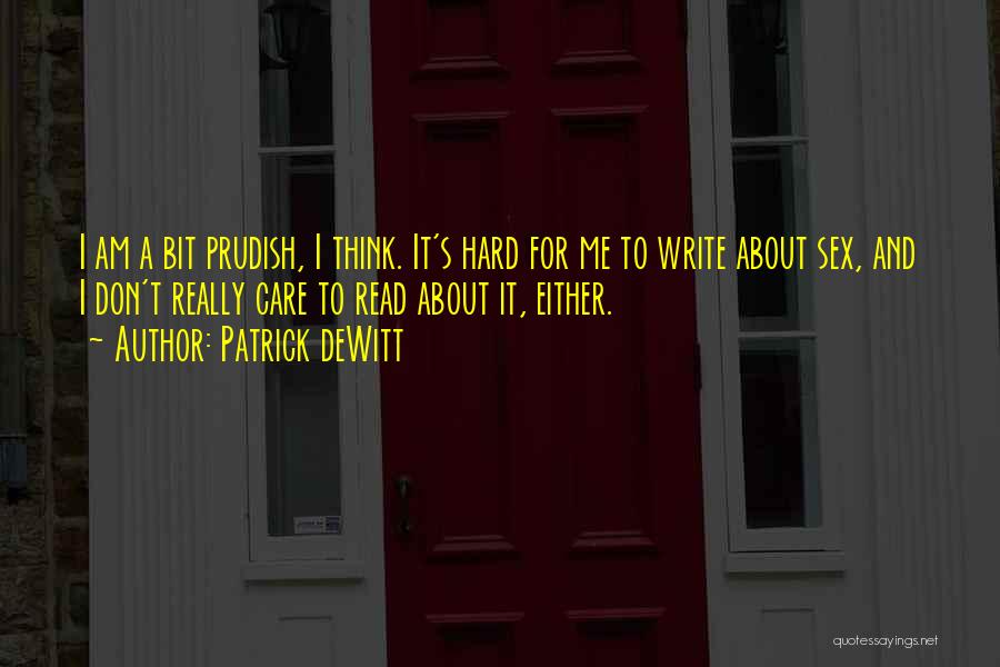 Prudish Quotes By Patrick DeWitt