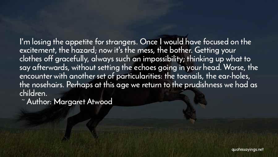 Prudishness Quotes By Margaret Atwood