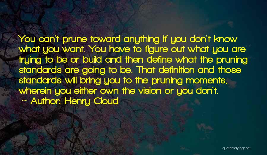 Pruning Quotes By Henry Cloud