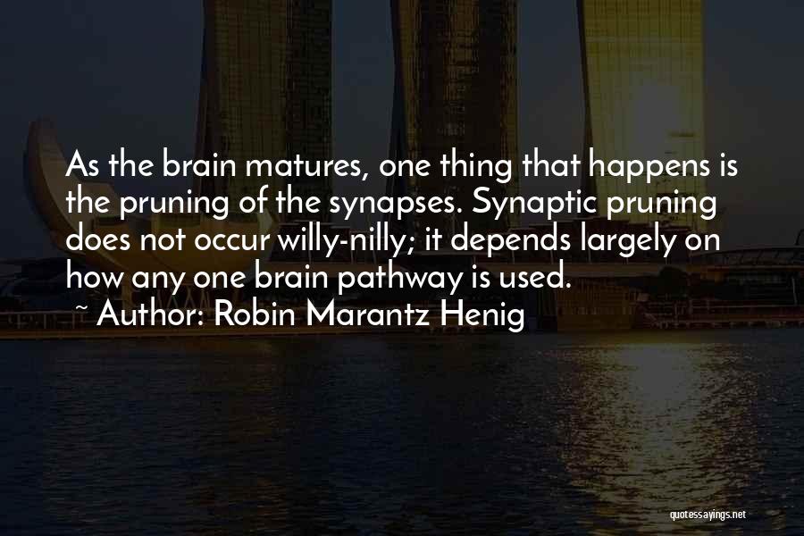 Pruning Quotes By Robin Marantz Henig