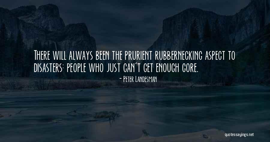 Prurient Quotes By Peter Landesman Prurient Quotes By Peter Landesman