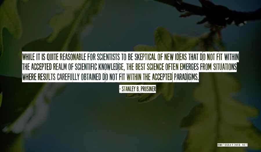Prusiner Stanley Quotes By Stanley B. Prusiner Prusiner Stanley Quotes By Stanley B. Prusiner