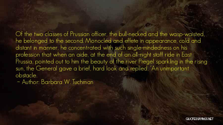 Prussian General Quotes By Barbara W. Tuchman