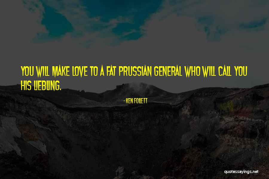Prussian Quotes By Ken Follett Prussian Quotes By Ken Follett