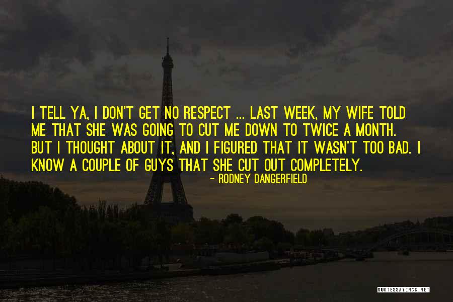 Prvu Bank Quotes By Rodney Dangerfield Prvu Bank Quotes By Rodney Dangerfield