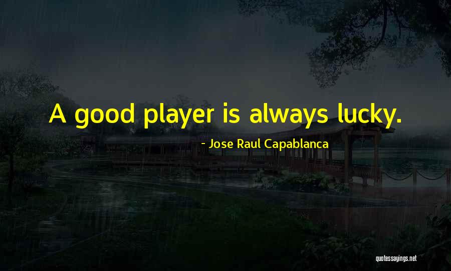 Prydes Kansas Quotes By Jose Raul Capablanca Prydes Kansas Quotes By Jose Raul Capablanca