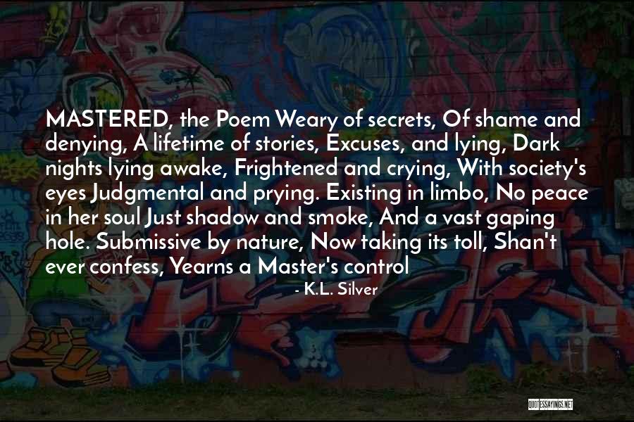 Prying Eyes Quotes By K.L. Silver Prying Eyes Quotes By K.L. Silver