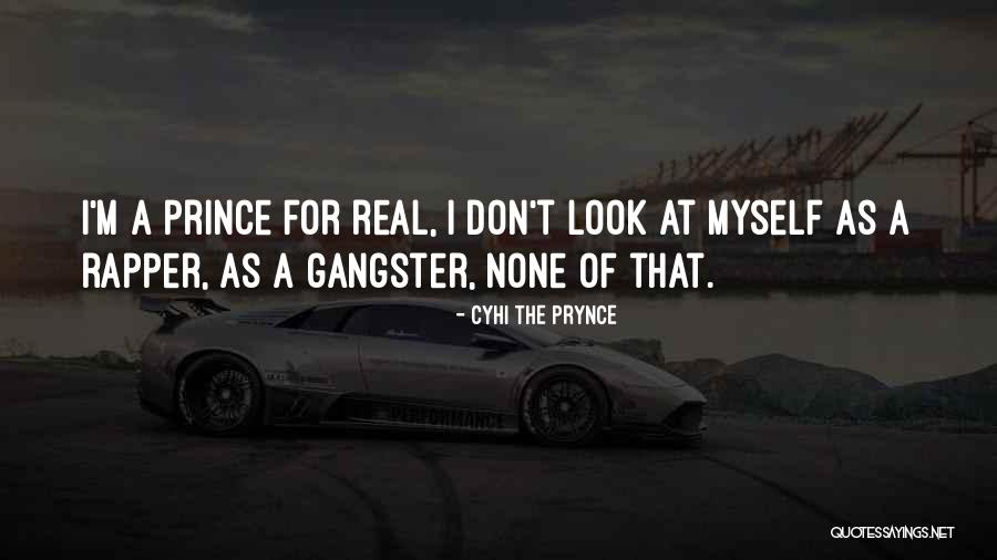 Prynce Cyhi Quotes By Cyhi The Prynce