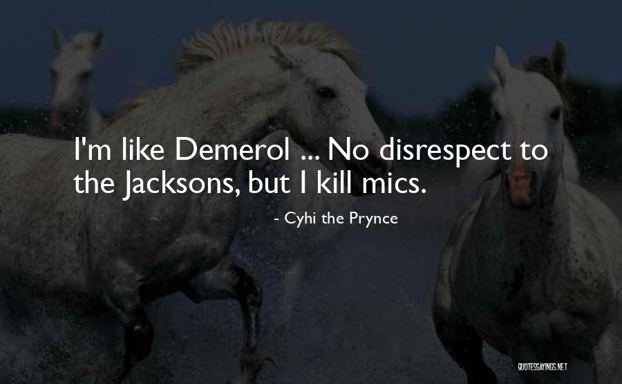 Prynce Cyhi Quotes By Cyhi The Prynce