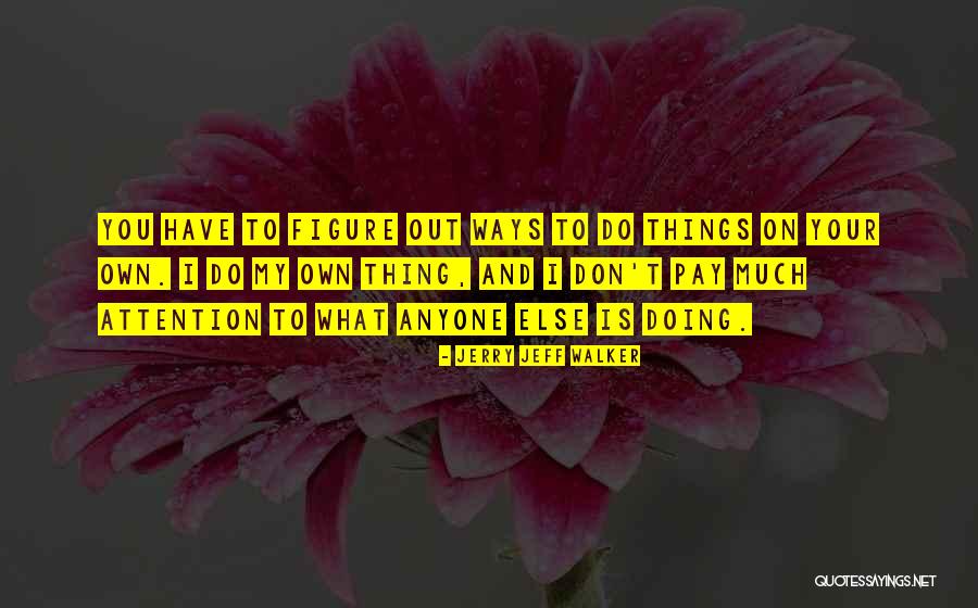 Przyzwyczajenie Quotes By Jerry Jeff Walker Przyzwyczajenie Quotes By Jerry Jeff Walker