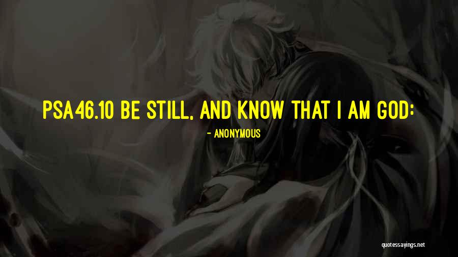 Psa46 Quotes By Anonymous Psa46 Quotes By Anonymous