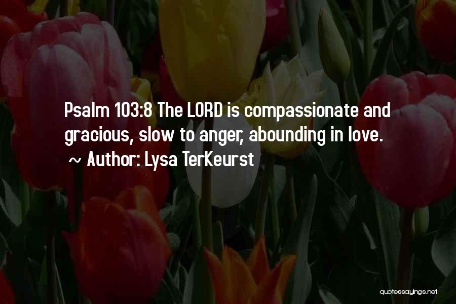 Psalm 103 Quotes By Lysa TerKeurst