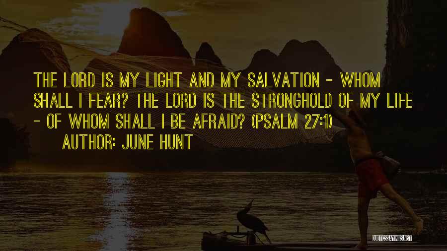 Psalm 27 Quotes By June Hunt