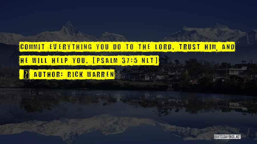 Psalm 37 Quotes By Rick Warren