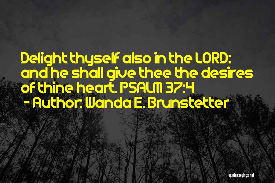 Psalm 37 Quotes By Wanda E. Brunstetter