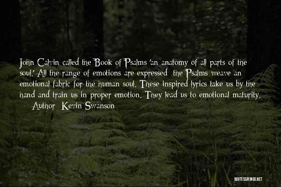 Psalms Quotes By Kevin Swanson