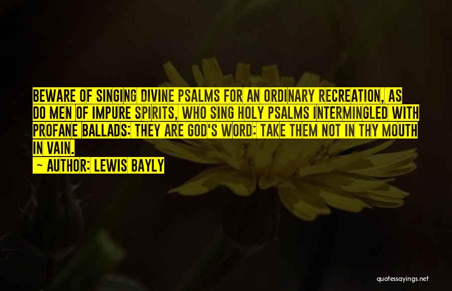 Psalms Quotes By Lewis Bayly