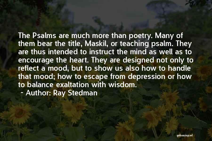 Psalms Quotes By Ray Stedman