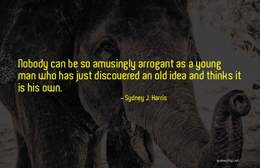 Psaumes 118 Quotes By Sydney J. Harris Psaumes 118 Quotes By Sydney J. Harris