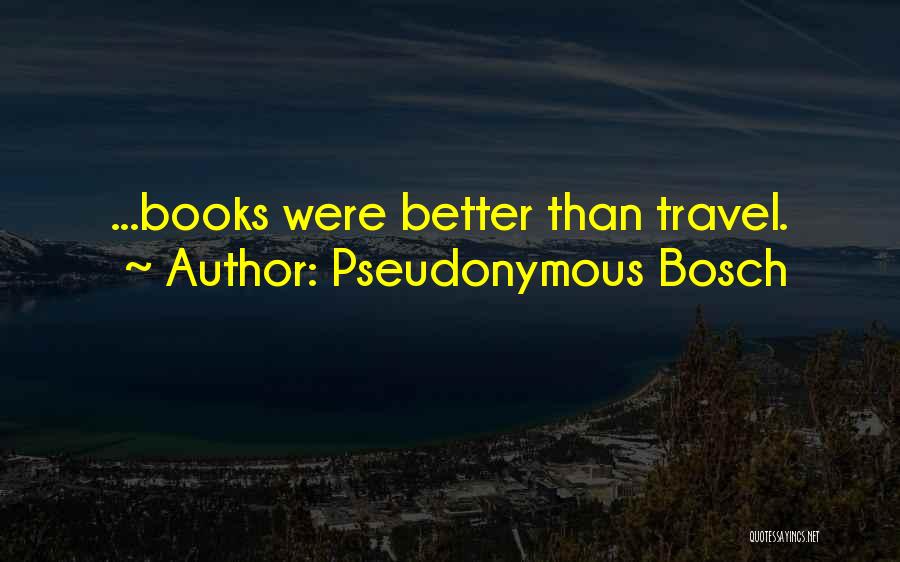 Pseudonymous Bosch Quotes 1649389