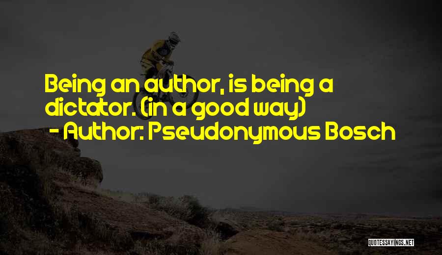 Pseudonymous Quotes By Pseudonymous Bosch