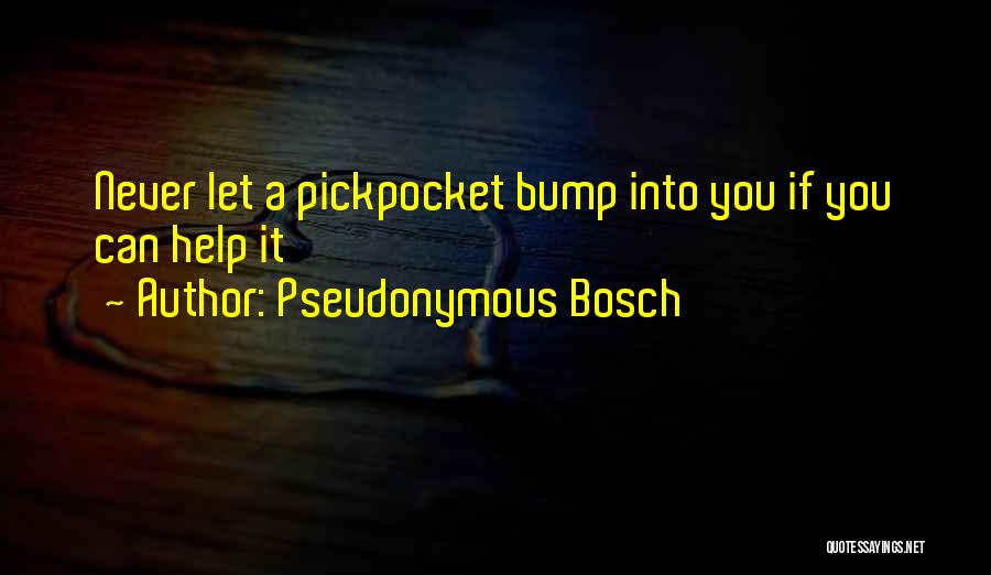 Pseudonymous Quotes By Pseudonymous Bosch