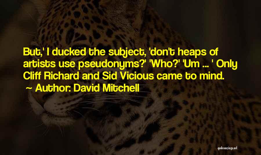 Pseudonyms In Quotes By David Mitchell