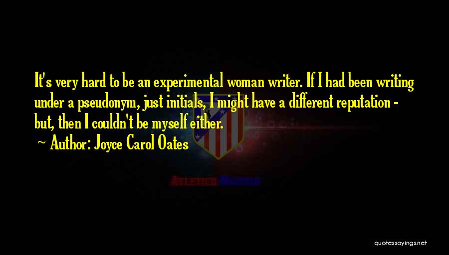 Pseudonyms In Quotes By Joyce Carol Oates