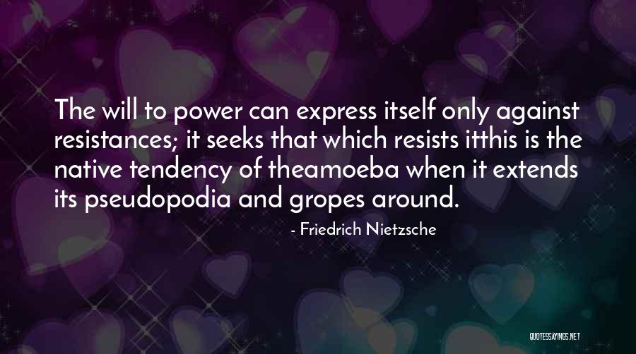 Pseudopodia Quotes By Friedrich Nietzsche Pseudopodia Quotes By Friedrich Nietzsche