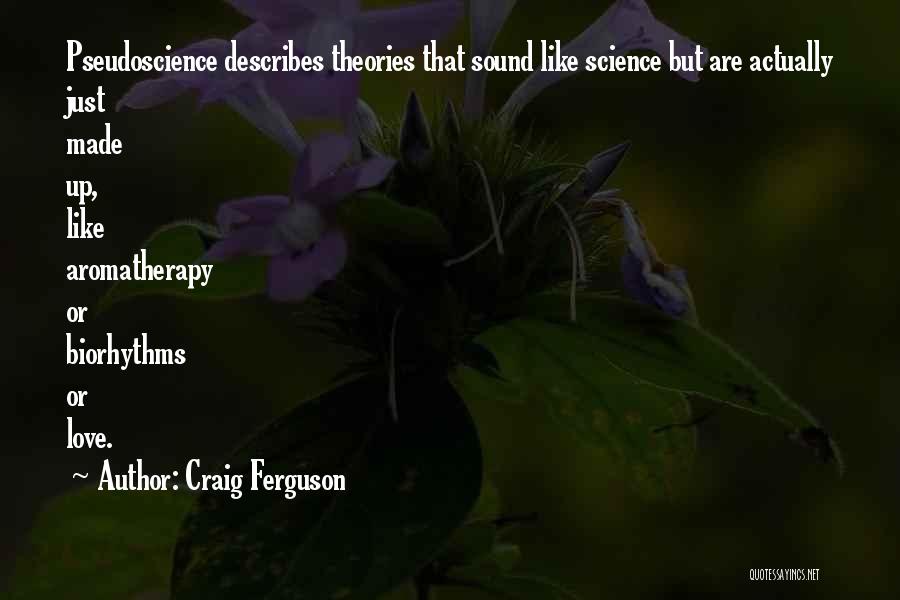 Pseudoscience Quotes By Craig Ferguson