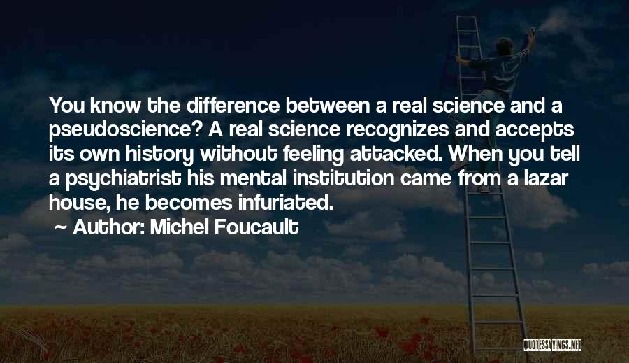 Pseudoscience Quotes By Michel Foucault
