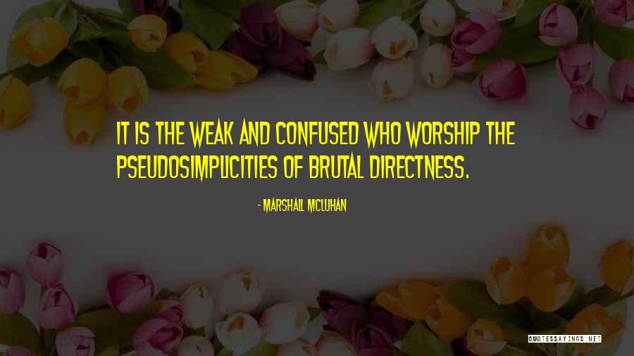 Pseudosimplicities Quotes By Marshall McLuhan Pseudosimplicities Quotes By Marshall McLuhan