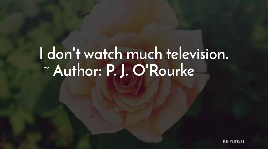 P'shone Quotes By P. J. O'Rourke