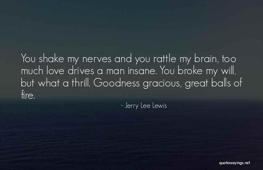 Psi Phenomena Quotes By Jerry Lee Lewis Psi Phenomena Quotes By Jerry Lee Lewis